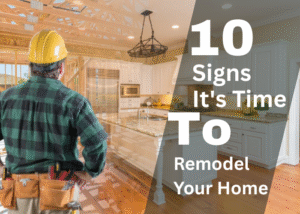 Signs It's Time to Remodel Your Home
